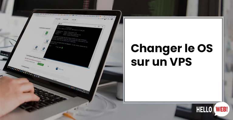 Changer le Système d’Exploitation sur un VPS