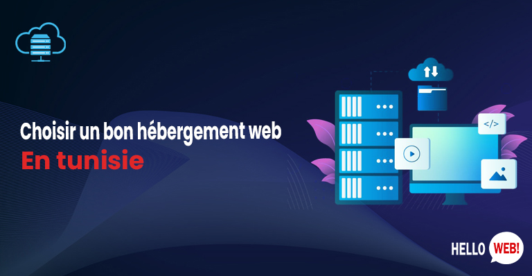 Choisir un bon hébergement web en Tunisie