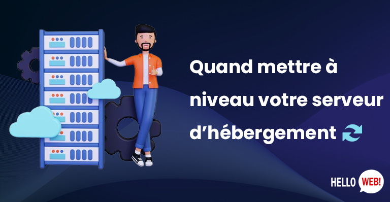 Quand mettre à niveau votre serveur d’hébergement